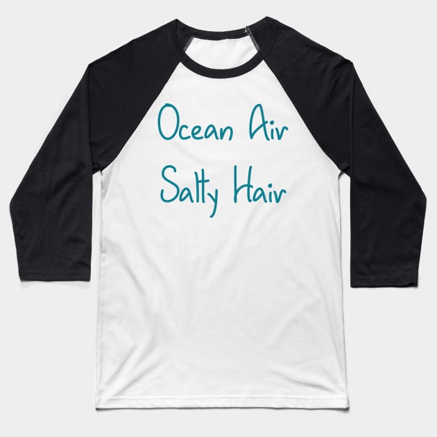 Ocean Air Salty Hair Baseball T-Shirt by GrayDaiser